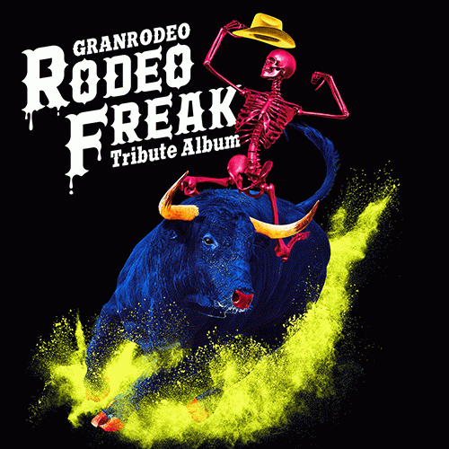 Granrodeo : Tribute Album Rodeo Freak